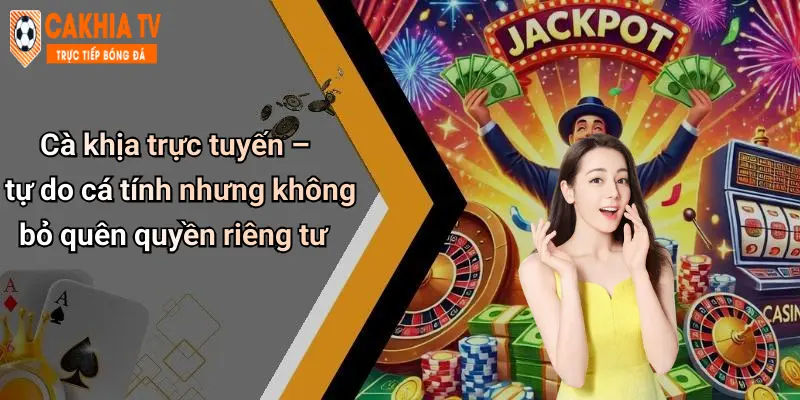 Cà khịa trực tuyến – tự do cá tính nhưng không bỏ quên quyền riêng tư