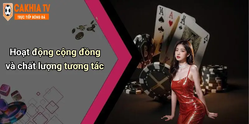 Hoạt động cộng đồng và chất lượng tương tác