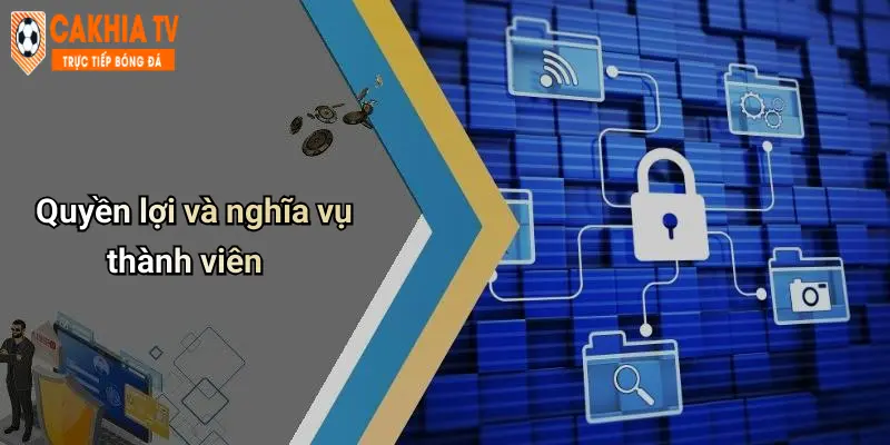 Quyền lợi và nghĩa vụ thành viên