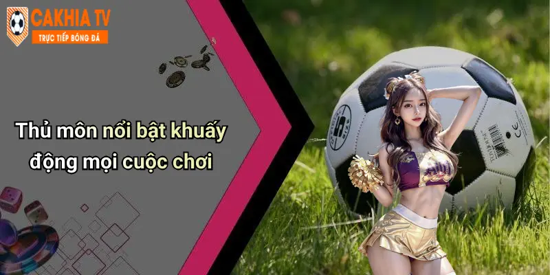 Thủ môn nổi bật khuấy động mọi cuộc chơi