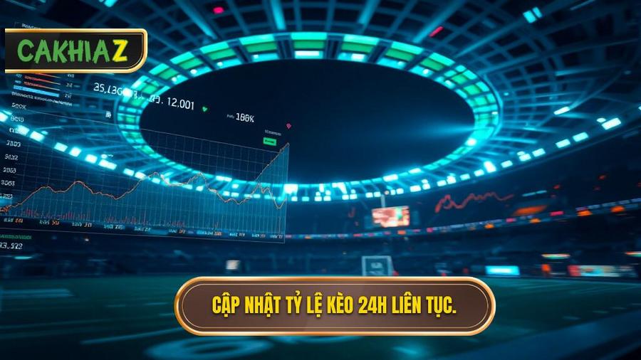 Tại sao cần Cập nhật tỷ lệ kèo 24h liên tục?
